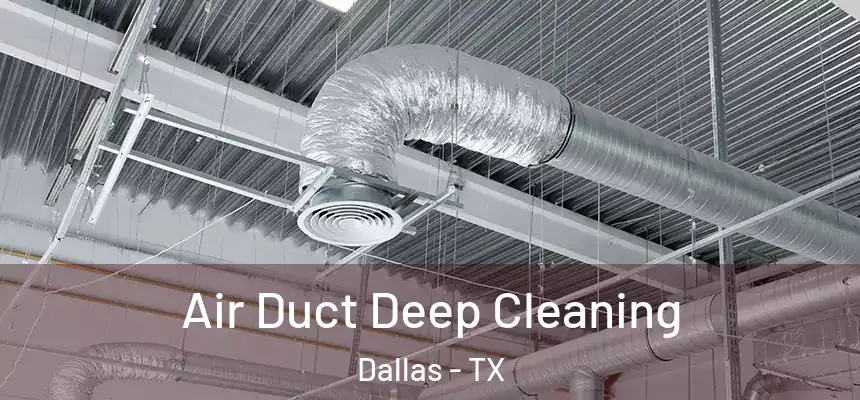  Air Duct Deep Cleaning Dallas - TX