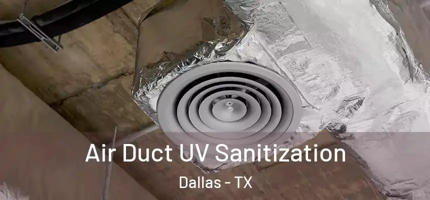  Air Duct UV Sanitization Dallas - TX