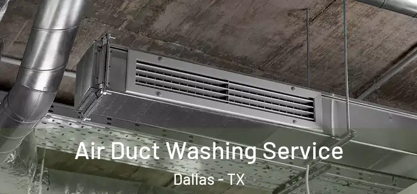  Air Duct Washing Service Dallas - TX