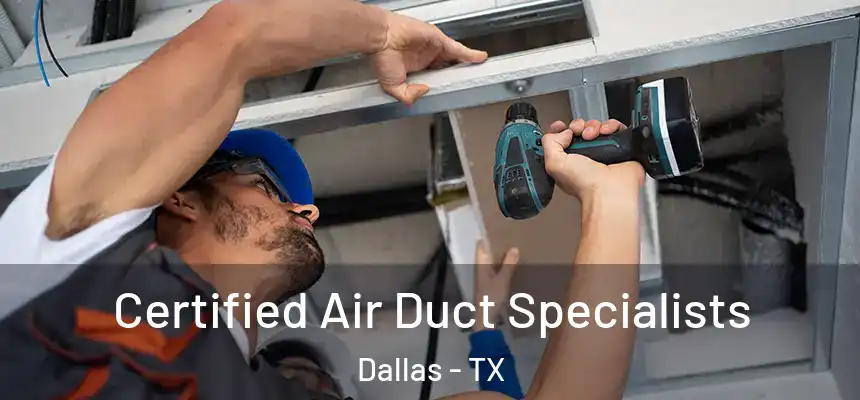  Certified Air Duct Specialists Dallas - TX