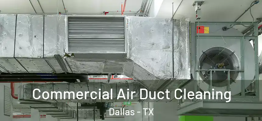  Commercial Air Duct Cleaning Dallas - TX