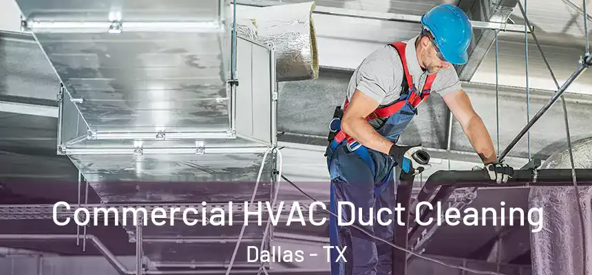  Commercial HVAC Duct Cleaning Dallas - TX