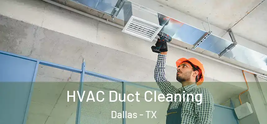 HVAC Duct Cleaning Dallas - TX