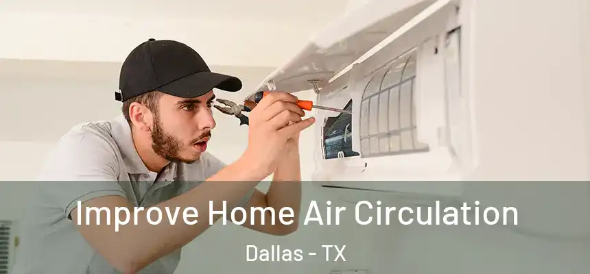  Improve Home Air Circulation Dallas - TX
