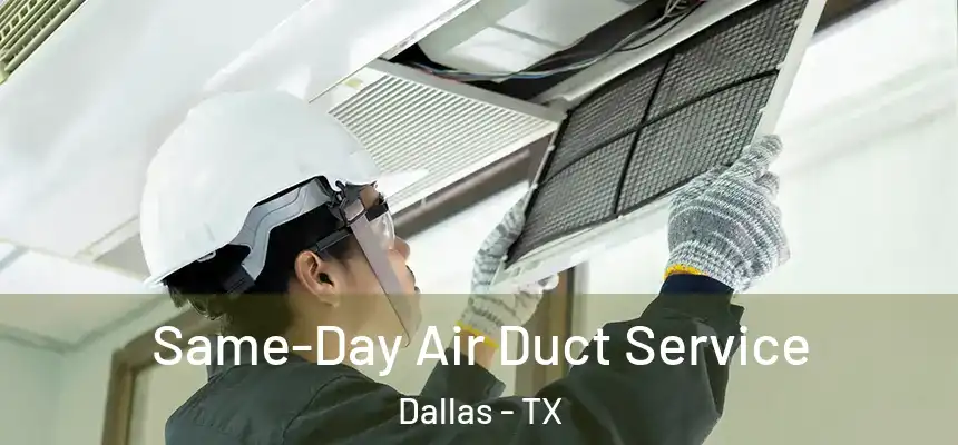  Same-Day Air Duct Service Dallas - TX