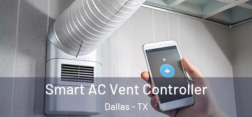 Smart AC Vent Controller Dallas - TX