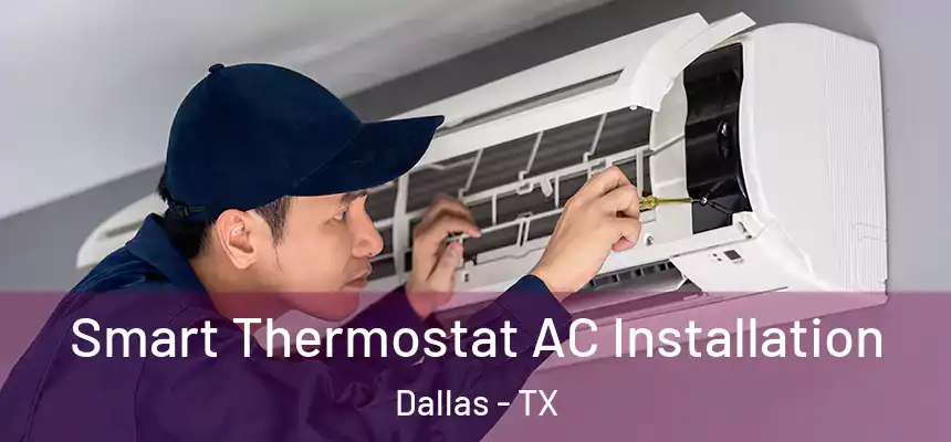  Smart Thermostat AC Installation Dallas - TX